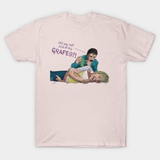 Did You Eat One Of My Grapes?! T-Shirt